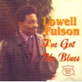Lowell Fulson - I've Got The Blues Lowell Fulson - I've Got The Blues